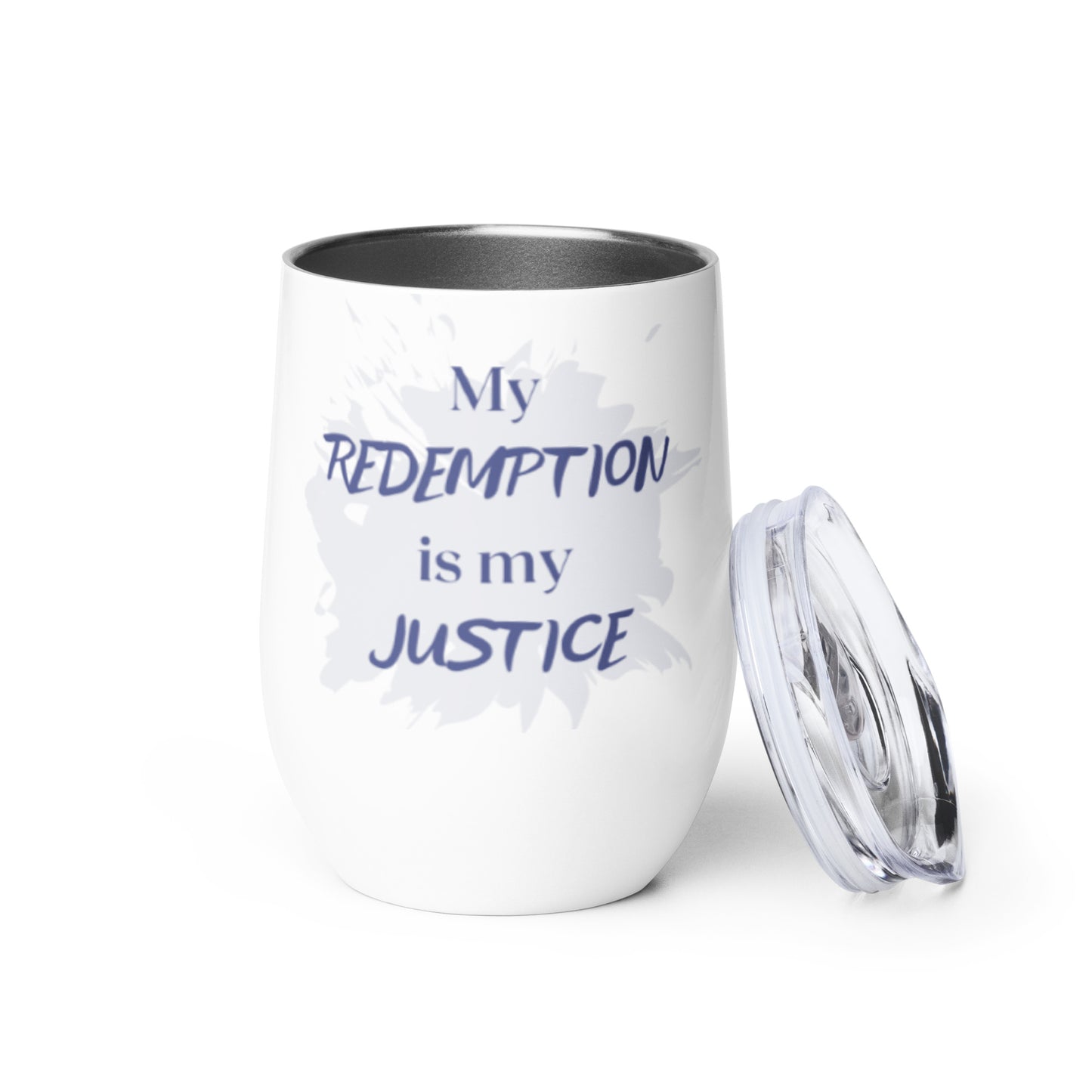 My Redemption is my Justice Wine tumbler